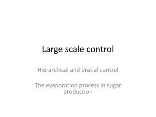 Large scale control