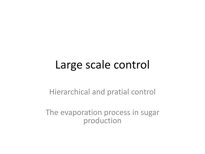 large scale control