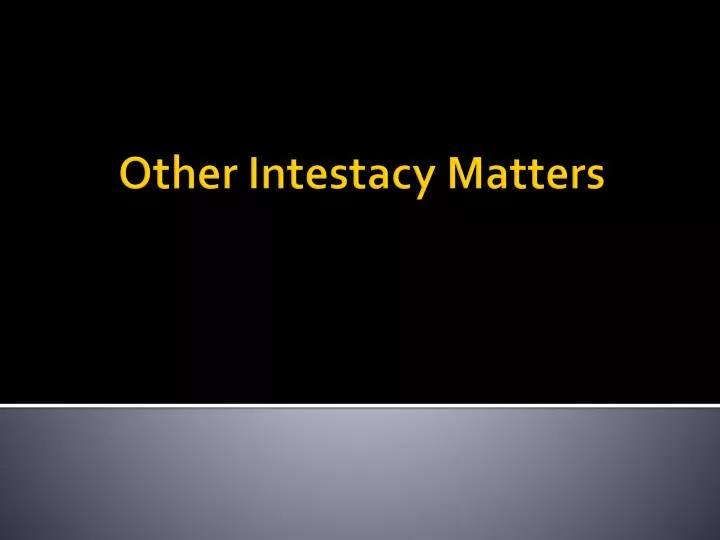 other intestacy matters