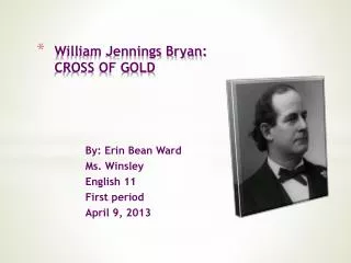 William Jennings Bryan: CROSS OF GOLD