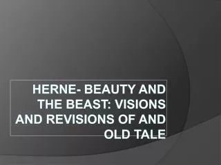 Herne- Beauty and the Beast: Visions and Revisions of and old tale