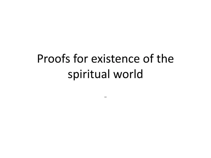 proofs for existence of the spiritual world