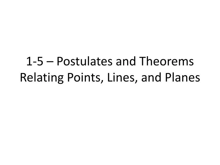 1 5 postulates and theorems relating points lines and planes