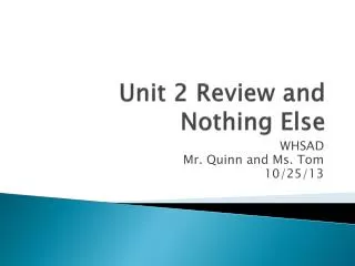 Unit 2 Review and Nothing Else