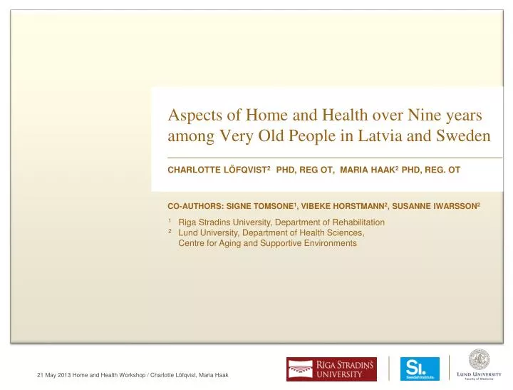 aspects of home and health over nine years among very old people in latvia and sweden
