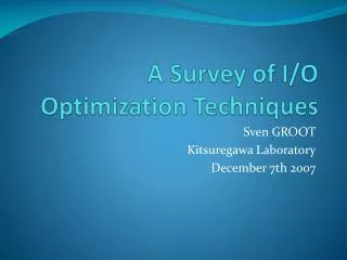 A Survey of I/O Optimization Techniques