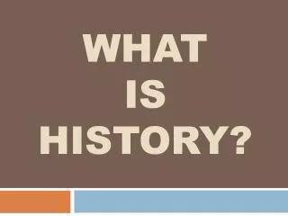 What Is history?