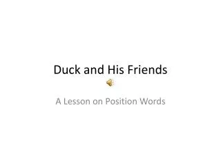 Duck and His Friends
