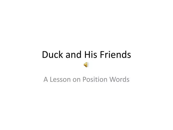 duck and his friends