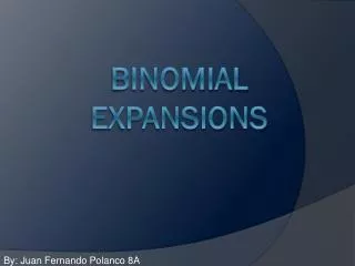 BINOMIAL EXPANSIONS