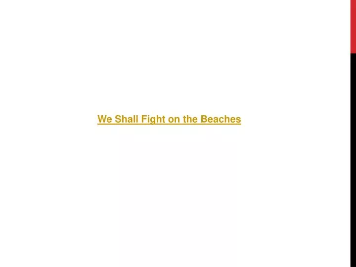 Ppt We Shall Fight On The Beaches Powerpoint Presentation Free Download Id2605770