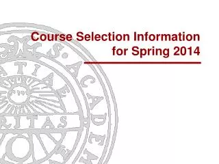 Course Selection Information for Spring 2014