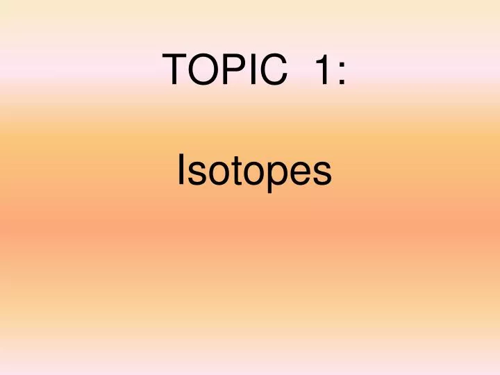 topic 1 isotopes