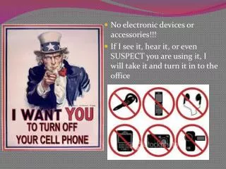 No electronic devices or accessories!!!