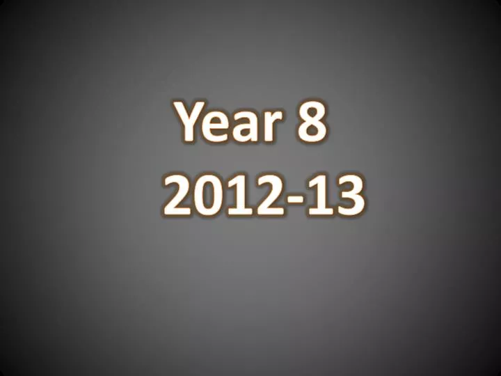 year 8 2012 13