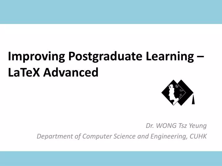 improving postgraduate learning latex advanced