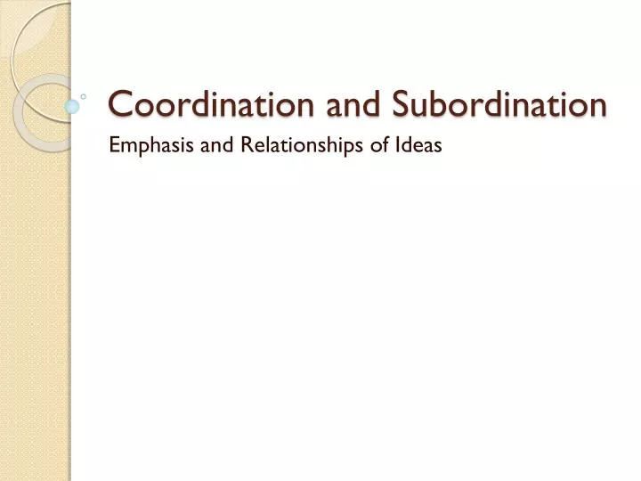 coordination and subordination