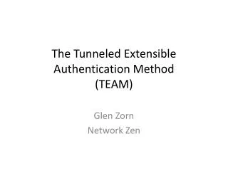 The Tunneled Extensible Authentication Method (TEAM)