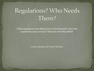Regulations? Who Needs Them?
