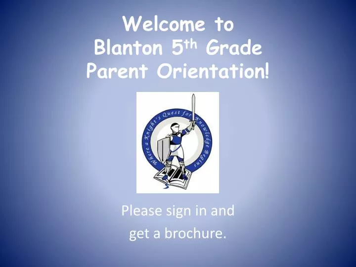 welcome to blanton 5 th grade parent orientation