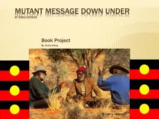 Mutant Message Down Under By: Marlo Morgan