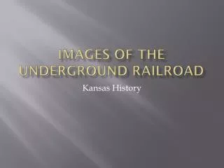 Images of the Underground Railroad