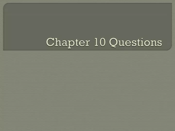 chapter 10 questions