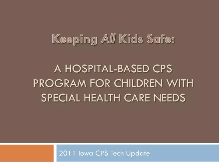 keeping all kids safe a hospital based cps program for children with special health care needs