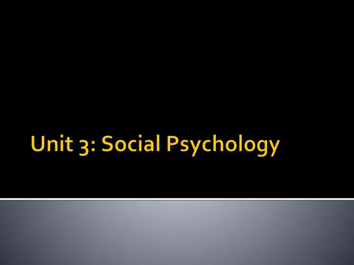 unit 3 social psychology