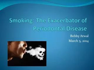 Smoking: The Exacerbator of Periodontal Disease