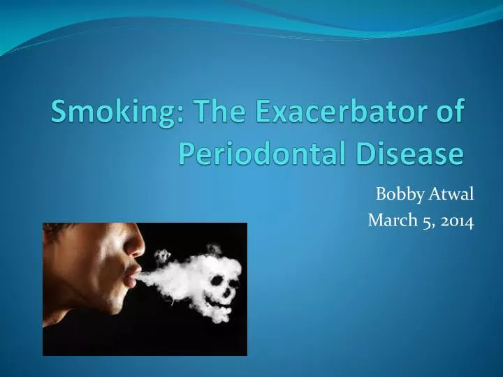 smoking the exacerbator of periodontal disease