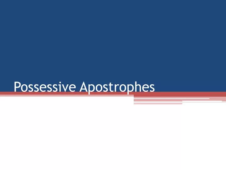 possessive apostrophes