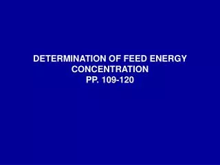 DETERMINATION OF FEED ENERGY CONCENTRATION PP. 109-120