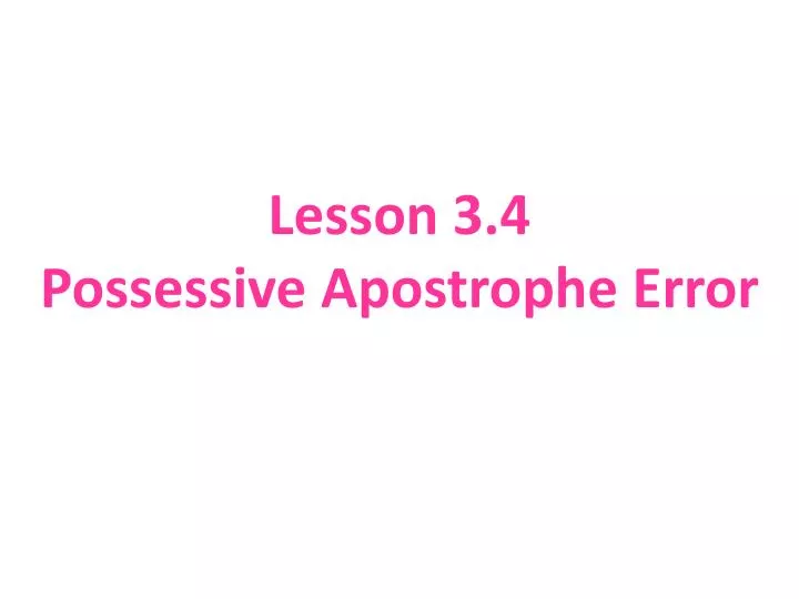 lesson 3 4 possessive apostrophe error