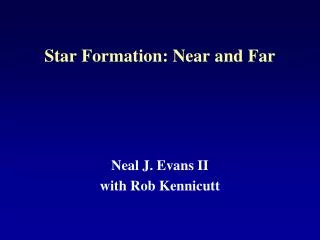 Star Formation: Near and Far