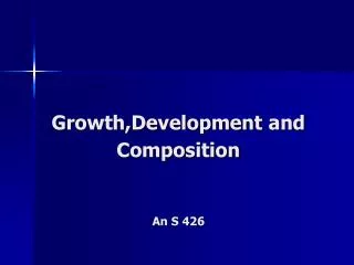 Growth,Development and Composition An S 426