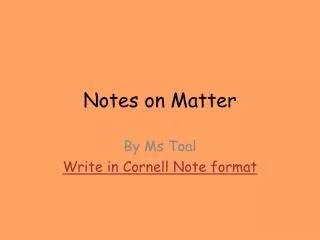 Notes on Matter