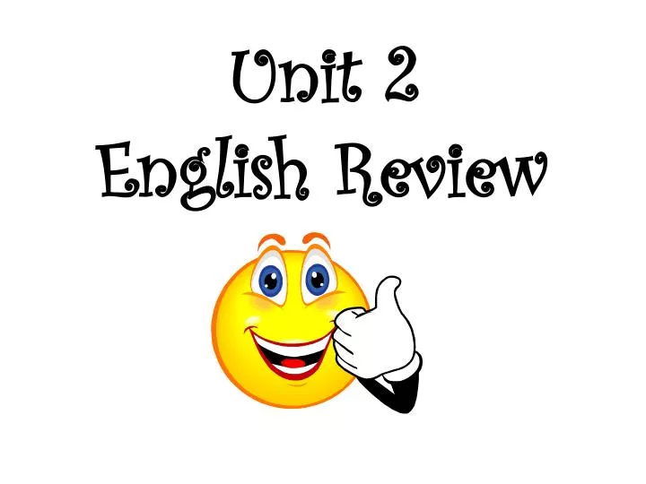 unit 2 english review