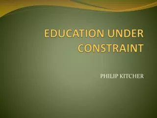 EDUCATION UNDER CONSTRAINT