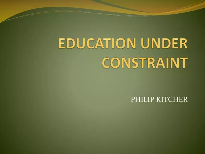 education under constraint