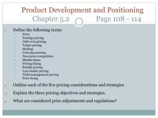 Product Development and Positioning 	Chapter 5.2 Page 108 - 114