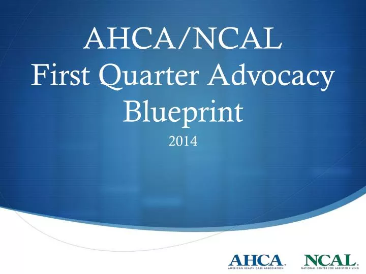 ahca ncal first quarter advocacy blueprint