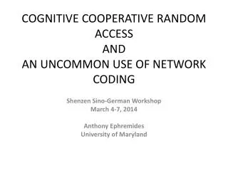 COGNITIVE COOPERATIVE RANDOM ACCESS AND AN UNCOMMON USE OF NETWORK CODING