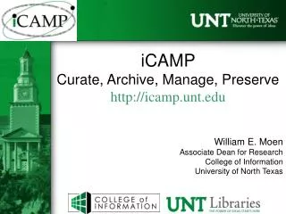 iCAMP Curate, Archive, Manage, Preserve icamp.unt