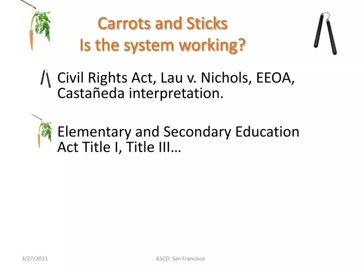 carrots and sticks is the system working