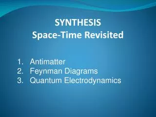 SYNTHESIS Space-Time Revisited