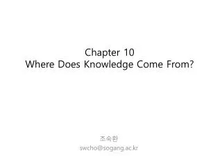 Chapter 10 Where Does Knowledge Come From?