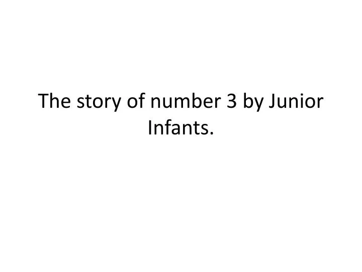 the story of number 3 by junior infants