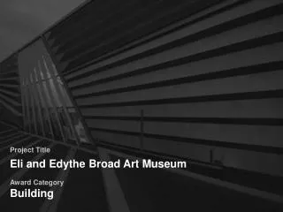 Project Title Eli and Edythe Broad Art Museum Award Category Building