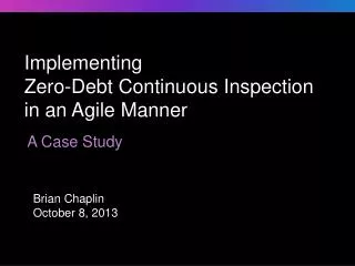 Implementing Zero-Debt Continuous Inspection in an Agile Manner